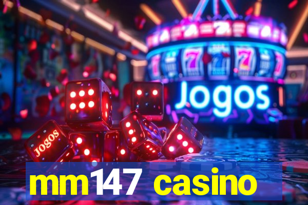 mm147 casino